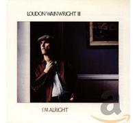 Wainwright, Loudon III - I'm Alright
