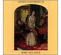 Wainwright,Loudon III. - More Love Songs