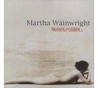 Wainwright, Martha - Bloody Mother Fucking Asshole