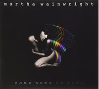 Wainwright, Martha - Come Home to Mama