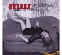 Wainwright, Martha - I Know You're Married But I've Got Feelings Too
