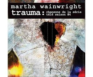 Wainwright, Martha - Trauma - Chansons De La..
