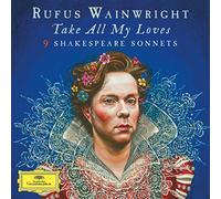 Take All My Loves : 9 Shakespeare Sonnets – Deutsche Grammophon