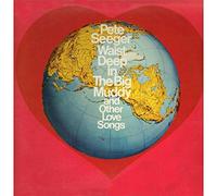 Waist Deep in The Big Muddy-and Other Love Songs