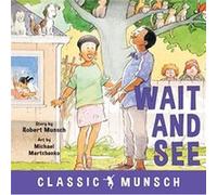Wait and See by Robert Munsch Unknown (Auteur)