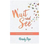 Wait And See Participant's Guide