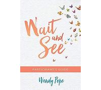 Wait And See Participant's Guide