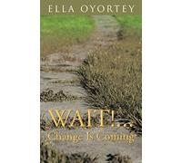 Wait!...Change Is Coming