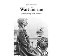 Wait for me: A love story in Ravenna