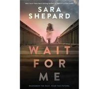 Wait for Me by Sara Shepard Sara Shepard (Auteur)