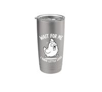 Wait For Me I Have Little Legs Chicken Humour Funny Chick Gobelet isotherme en acier inoxydable double paroi