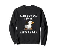 Wait for Me I Have Little Legs Funny Joke Saying Sweatshirt