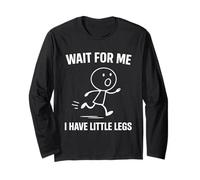 Wait for Me I Have Little Legs Mom Life Humor Manche Longue