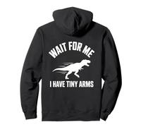 Wait for Me I Have Tiny Arms T-Rex Gym Lifting Humour Sweat à Capuche