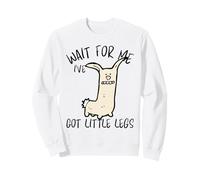 Wait for Me Ive Got Little Legs Animaux drôles Chien Sweatshirt