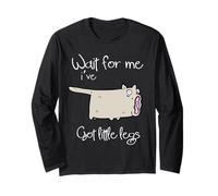 Wait for Me Ive Got Little Legs Drôle Animaux étranges Chien Chiens Manche Longue