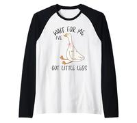 Wait for Me Ive Got Little Legs Funny Goose Oies Manche Raglan