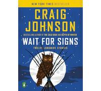 Wait for Signs: Twelve Longmire Stories