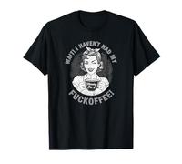 Wait I Haven't Had My Morning Cup of Fuckoffee Funny Coffee T-Shirt