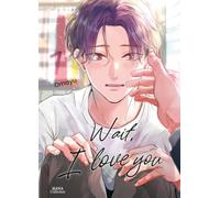 Wait, I Love You - Tome 01