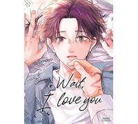 Wait, I Love You - Tome 02