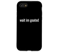 Wait I’m Goated Funny Meme Design for Confident Legends Tee Coque pour iPhone SE (2020) / 7/8
