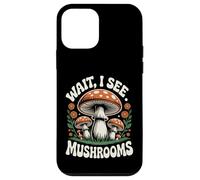 Wait, I See Mushrooms Forager Mycologist Champignon Coque pour iPhone 12 Mini