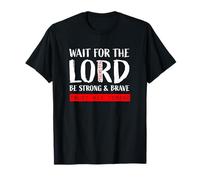Wait on The Lord Psaums 27:14 T-Shirt