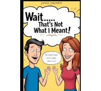 Wait… That’s Not What I Meant!: A Humorous Guide to Everyday Miscommunication Between Men and Women