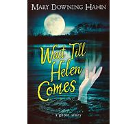 Wait Till Helen Comes Mary Downing Hahn (Auteur)