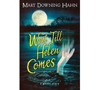 Wait Till Helen Comes : Une histoire de fantômes