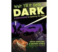 Wait Till It Gets Dark Anita Sanchez, George Steele, John Himmelman (Auteur)
