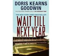 Wait Till Next Year Doris Kearns Goodwin (Auteur)