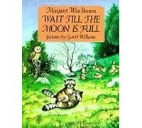 Wait Till The Moon Is Full