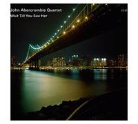 John Abercrombie Quartet – Wait Till You See Her – CD – Verve Spa
