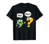Wait What - Funny English Teacher Grammar Police Grammaran T-Shirt