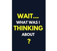 Wait… What Was I Thinking About?: A Fun Way to Write Down Your Thoughts, Before They Slip Away!