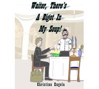 Waiter, There's A Bigot In My Soup!