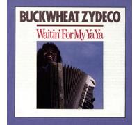 Waitin' For My Ya-ya by Buckwheat Zydeco (1992-05-03)