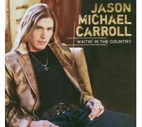 Waitin in the Country by Carroll, Jason Michael (2007) Audio CD by Unknown (0100-01-01?