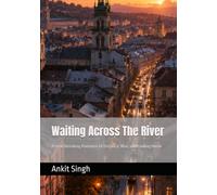 Waiting Across The River: A Heartbreaking Romance of Distance, War, and Finding Home