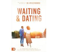 Waiting and Dating: A Sensible Guide to a Fulfilling Love Relationship