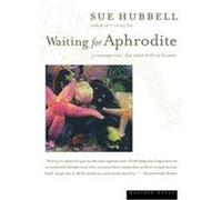 Waiting for Aphrodite Sue Hubbell (Auteur)