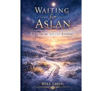 Waiting for Aslan: A Literary Advent Journey