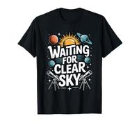 Waiting for Clear Sky Stargazing Astronomy Night Sky T-Shirt