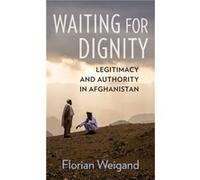 Waiting for Dignity - Florian Weigand - Columbia University Press - Livre en Anglais - Hardback Florian WeigandFlorian Weigand (Auteur)