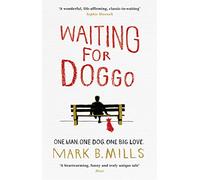 Waiting For Doggo: The feel-good romantic comedy for dog lovers and friends