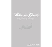 Waiting for Gravity: poetry from the edge of the ledge
