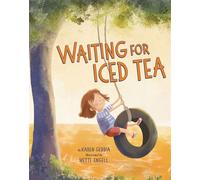Waiting for Iced Tea A Story About Savoring Slow Moments Together - Karen Gebbia - Magination Press ® - American Psychological Association - ebook (ePub) - Livre