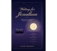 WAITING FOR JONATHAN: A Love Story About Destiny, Coincidence, and the One Night That Changes Everything